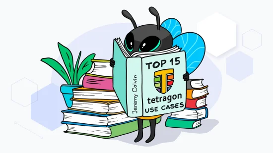 eBPF Security Observability: Top Tetragon Use Cases (Part 1)